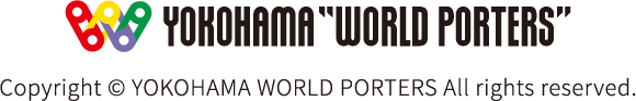 Copyright YOKOHAMA WORLD PORTERS All rights reserved.